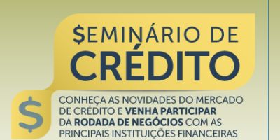 6 de abril será realizado o Seminário de Crédito em Camaquã