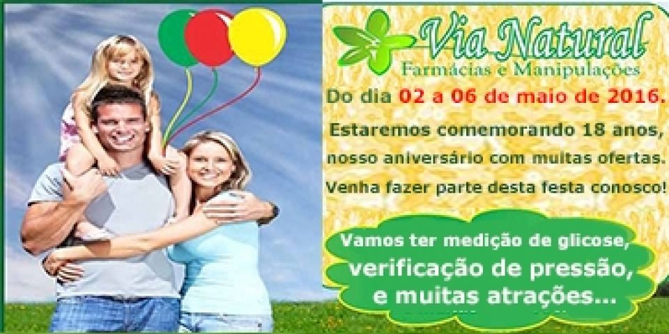 Via Natural Farmácias e Manipulações com diversas promoções na semana de seu aniversário