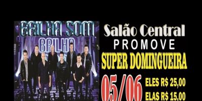 Super Domingueira no Salão Central com a Banda Brilha Som. É neste domingo, 5 de junho