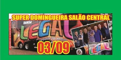 Super Domingueira no Salão Central com a Banda Legal ocorre neste domingo, 03 de setembro