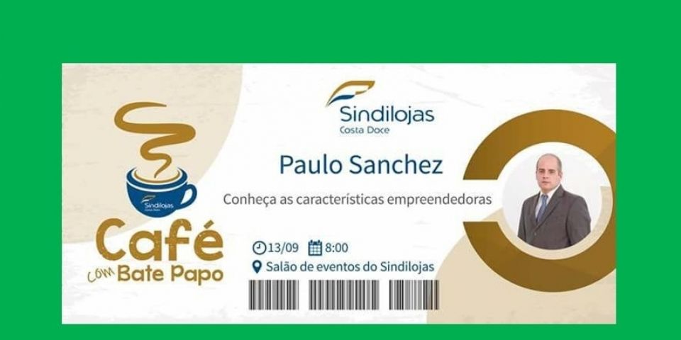 Café com Bate Papo do Sindilojas Costa Doce tem a palestra de Paulo Sanchez nesta quarta