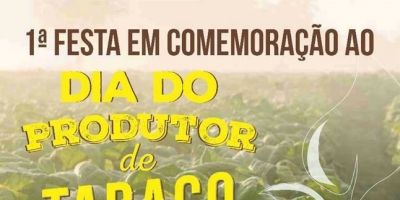 Veja a programação da 1ª Festa do Dia do Produtor de Tabaco que ocorre neste sábado em Camaquã