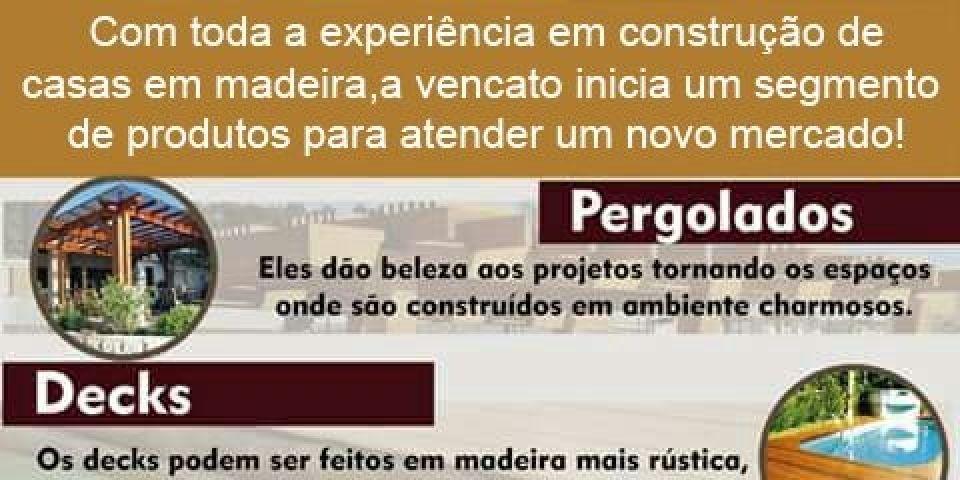 Vencato Casas com segmento de produtos para atender um novo mercado