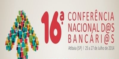 16ª Conferência Nacional dos Bancários começa na próxima sexta-feira em Atibaia/SP