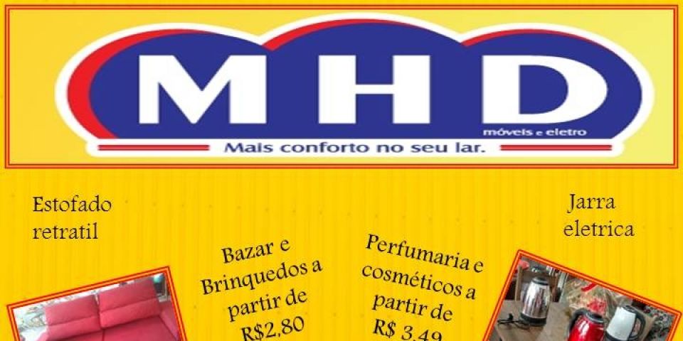 MHD Móveis, Eletro e Bazar - Mais conforto no seu lar!