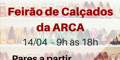 Arca promove 1º Feirão de Calçados em abril