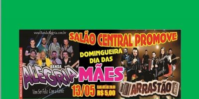 Domingueira do Dia das Mães no Salão Central, com a Banda Alegria e Grupo Arrastão, ocorre dia 13