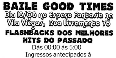 3ª edição do “Good Times”, flashbacks com os melhores hits do passado, ocorre 16 de junho