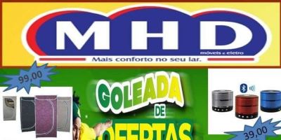 Goleada de ofertas na MHD Móveis, Eletro e Bazar