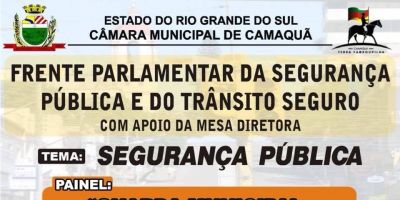 Será nesta quinta-feira (9) o painel sobre segurança pública promovido pela Câmara Municipal de Camaquã