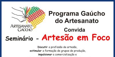 Seminário Artesão em Foco será realizado em Camaquã nesta quinta