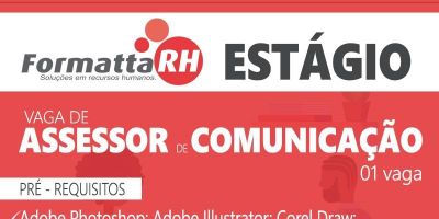 Aberta uma vaga de estágio para Assessor de Comunicação