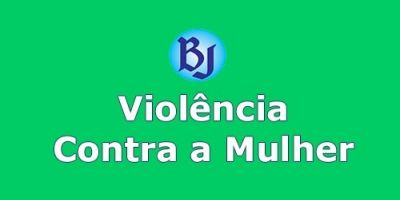 Três casos de violência contra a mulher são registrados nas últimas horas em Camaquã