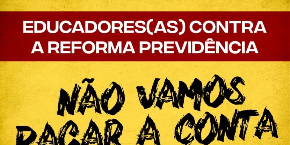Sexta-feira (22) será marcada pela mobilização contra Reforma da previdência