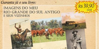 “Imagens do meu Rio Grande do Sul antigo e seus vizinhos”. Livro na Feira do Livro de Camaquã