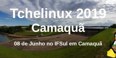 IFSul sediará 1ª TCHELINUX em Camaquã