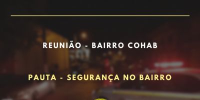  Frente Parlamentar da Segurança e do Trânsito realiza reunião no bairro Cohab, em Camaquã