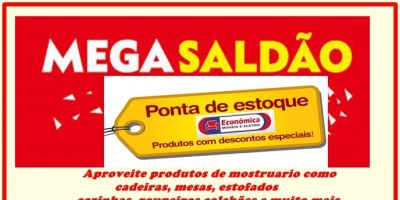 Mega Saldão na Econômica Móveis e Eletro