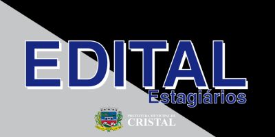 Prefeitura de Cristal divulga edital para seleção de estagiários