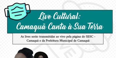 Primeira live cultural “Camaquã Canta à sua Terra”