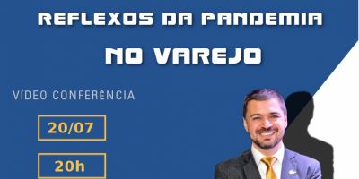 Com o tema “Reflexo da Pandemia no Varejo”, empresário camaquense realiza videoconferência nesta segunda