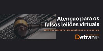 DetranRS reforça alerta: persiste o golpe do falso leilão virtual