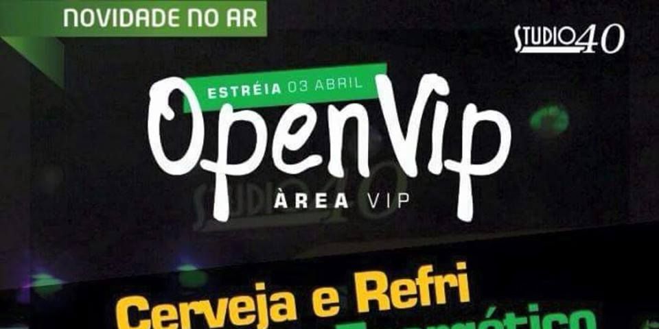 Open Vip na Studio 40. Estreia nesta sexta-feira (3/4)