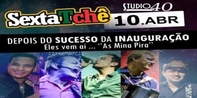 SextaTchê na Studio 40 com a Banda Vanera. É nesta sexta-feira (10/4)