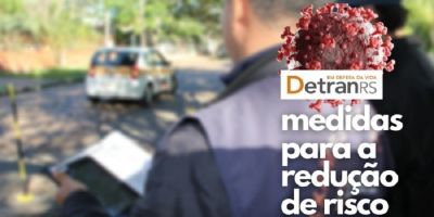 DetranRS adota medidas para reduzir risco nos exames durante bandeira preta