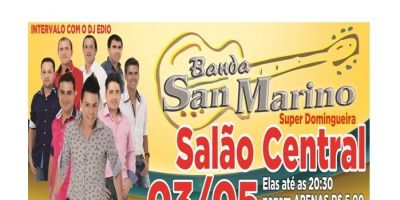 Super Domingueira com a Banda San Marino no Salão Central. É neste domingo (3/5)