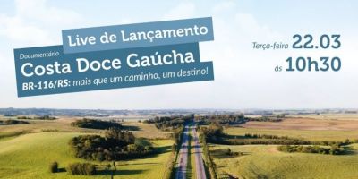 Dnit lança documentário “Costa Doce Gaúcha – BR-116/RS: mais que um caminho, um destino!” em live