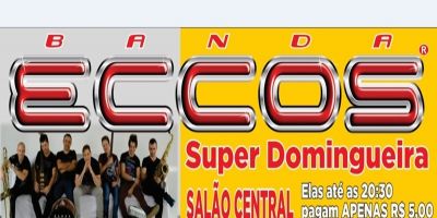 Super Domingueira no Salão Central com a Banda Eccos. É neste domingo (2/8)