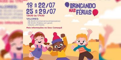 Inscrições abertas para o projeto Brincando nas Férias no Sesc de Camaquã