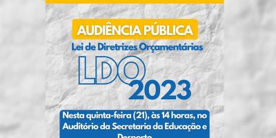 Audiência Pública apresentará projeto de LDO 2023 nesta quinta em Camaquã