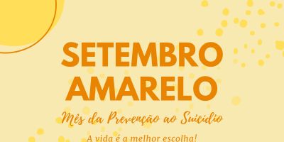 “A vida é a melhor escolha!” é o lema da campanha de 2022 do Setembro Amarelo