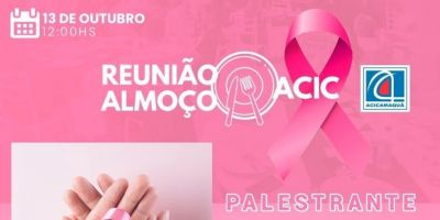 Reunião Almoço da Acic aborda Outubro Rosa na próxima quinta