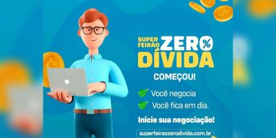 Super Feirão Zero Dívida mobiliza Camaquã e Região para reduzir a inadimplência