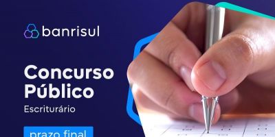 Prazo para inscrições no concurso do Banrisul acaba nesta quarta (7)