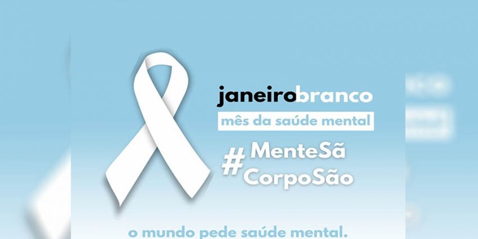 Janeiro Branco tem o objetivo de reforçar a importância da conscientização da saúde mental