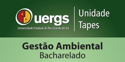 Gestão Ambiental Bacharelado para o 1º semestre de 2016 na Unidade da Uergs em Tapes