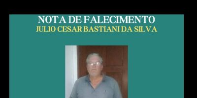 OBITUÁRIO: Nota de Falecimento de Julio Cesar Bastiani da Silva, de 62 anos