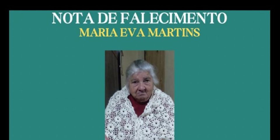 OBITUÁRIO: Nota de Falecimento de Maria Eva Martins, de 88 anos