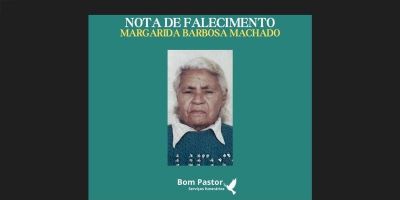 OBITUÁRIO: Nota de Falecimento de Margarida Barbosa Machado, de 96 anos