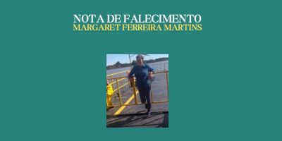 OBITUÁRIO: Nota de Falecimento de Margaret Ferreira Martins, de 66 anos