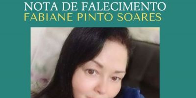 OBITUÁRIO: Nota de Falecimento de Fabiane Pinto Soares, de 47 anos