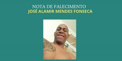 OBITUÁRIO: Nota de Falecimento de José Alamir Mendes Fonseca, de 56 anos