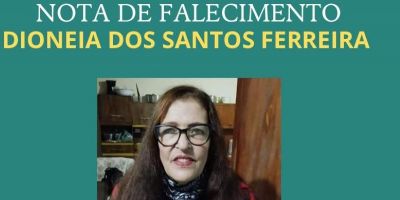 OBITUÁRIO: Nota de Falecimento de Dioneia dos Santos Ferreira, de 65 anos