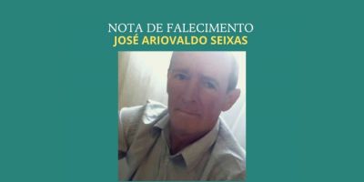 OBITUÁRIO: Nota de Falecimento de José Ariovaldo Seixas, de 57 anos