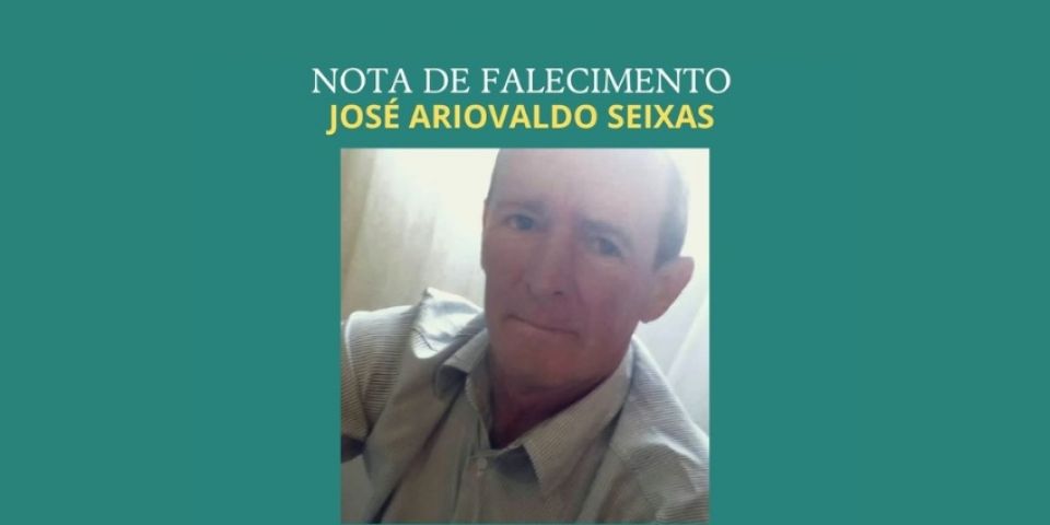 OBITUÁRIO: Nota de Falecimento de José Ariovaldo Seixas, de 57 anos