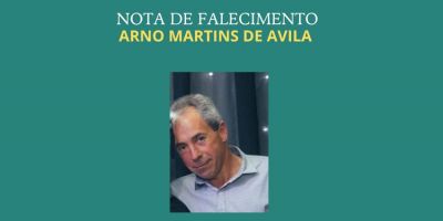 OBITUÁRIO: Nota de Falecimento de Arno Martins de Ávila, de 57 anos
